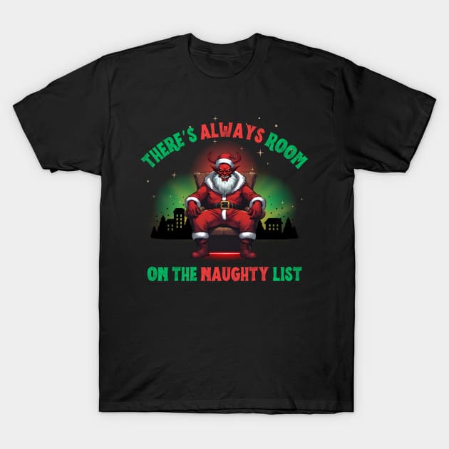 There's Always Room On The Naughty List T-Shirt by Kenny The Bartender's Tee Emporium